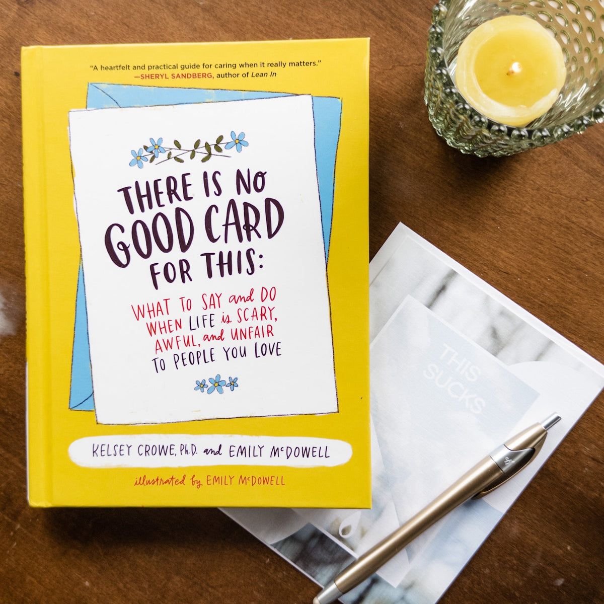 There Is No Good Card for This: What To Say and Do When Life Is Scary,  Awful, and Unfair to People You Love See more